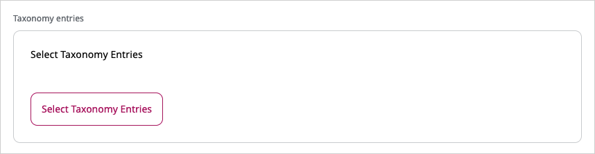 Taxonomy entries Select Taxonomy Entries